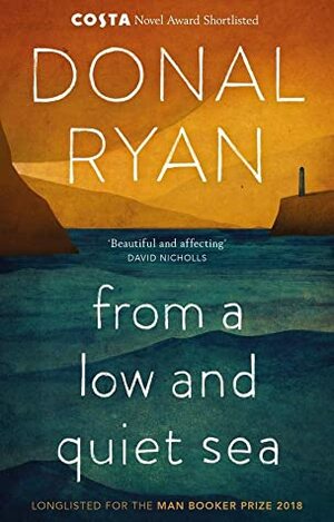 From a Low and Quiet Sea by Donal Ryan