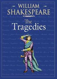 The Tragedies by William Shakespeare