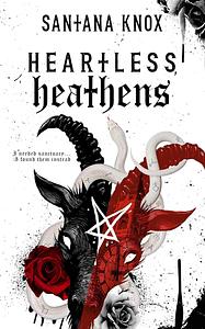 Heartless Heathens by Santana Knox