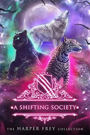 A Shifting Society: The Harper Frey Collection by Harper Frey