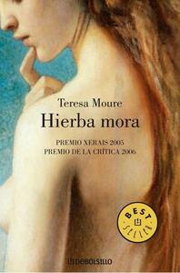 Hierba mora by Teresa Moure