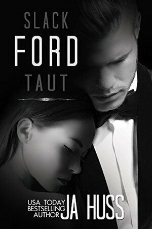 Ford: Slack / Taut by J.A. Huss