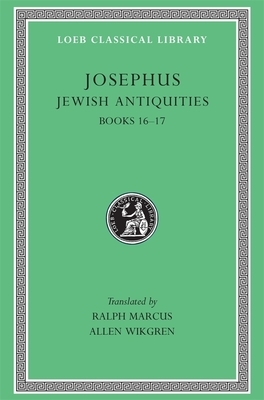 Josephus XI Jewish Antiquities: Books 16-17 by Josephus