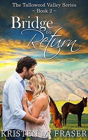 Bridge to Return by Kristen M. Fraser, Kristen M. Fraser