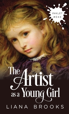 The Artist As A Young Girl by Liana Brooks