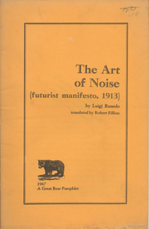 The Art of Noise (futurist manifesto, 1913) by Luigi Russolo, Robert Filliou