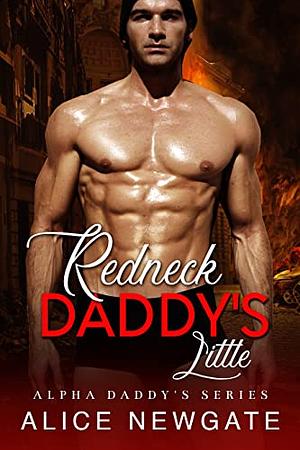 Redneck Daddy's Little by Alice Newgate