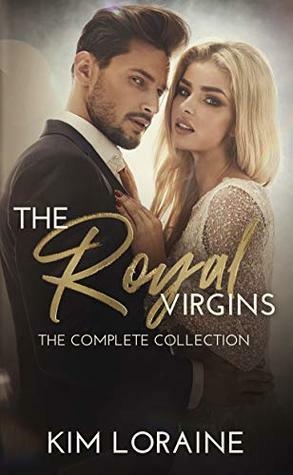 The Royal Virgins: The Complete Collection by Kim Loraine