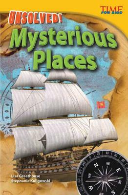 Unsolved! Mysterious Places (Library Bound) by Stephanie Kuligowski