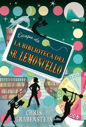 Escapa de la biblioteca del Señor Lemoncello by Chris Grabenstein