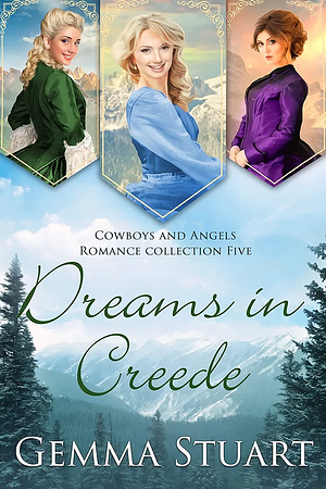 Dreams in Creede by Gemma Stuart