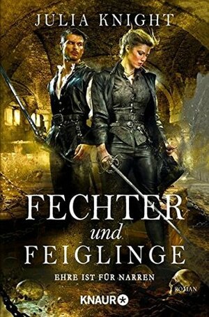 Fechter und Feiglinge: Ehre ist für Narren by Julia Knight