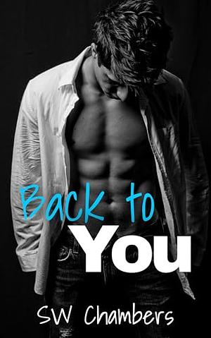 Back to You by SW Chambers