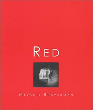 Red by Melanie Braverman