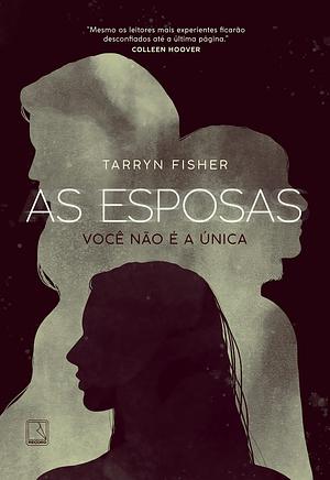 As Esposas by Tarryn Fisher