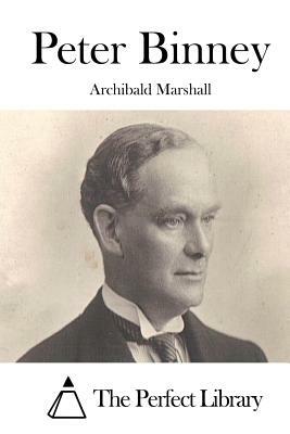 Peter Binney by Archibald Marshall