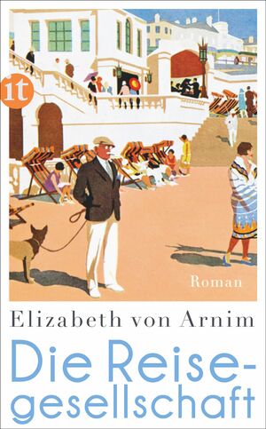 Die Reisegesellschaft by Elizabeth von Arnim