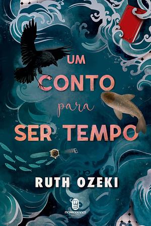 Um conto para ser tempo by Heci Regina Candiani, Ruth Ozeki