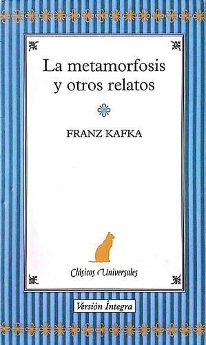 La metamorfosis y otros relatos by Franz Kafka