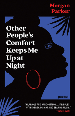 Other People's Comfort Keeps Me Up at Night by Morgan Parker