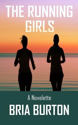 The Running Girls by Bria Burton