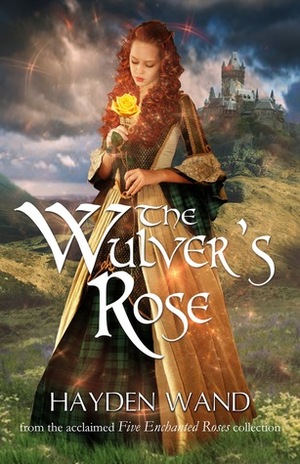 The Wulver's Rose by Hayden Wand