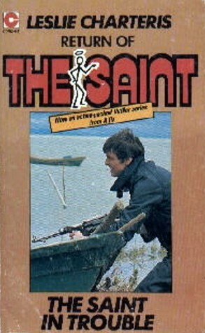 The Saint In Trouble by Graham Weaver, Leslie Charteris