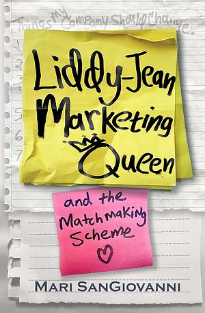 Liddy-Jean Marketing Queen and the Matchmaking Scheme by Mari SanGiovanni