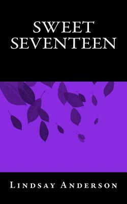 Sweet Seventeen by Lindsay Anderson