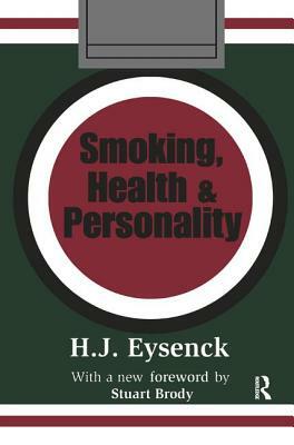 Smoking, Health & Personality by Hans Eysenck