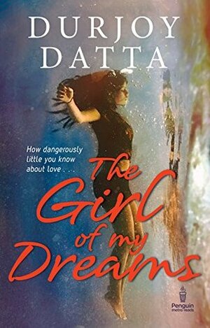 The Girl of My Dreams by Durjoy Dutta