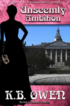 Unseemly Ambition by K.B. Owen