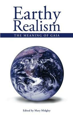 Earthy Realism: The Meaning of Gaia by 