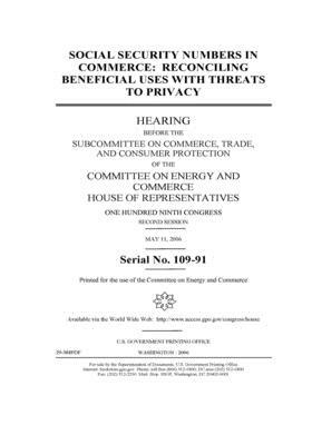 Social security numbers in commerce: reconciling beneficial uses with threats to privacy by United S. Congress, United States House of Representatives, Committee on Energy and Commerc (house)