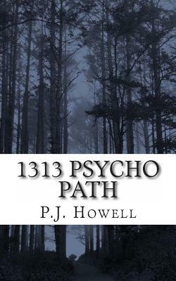 1313 Psycho Path by P. J. Howell