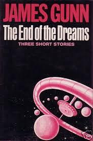 The End of the Dreams by James E. Gunn