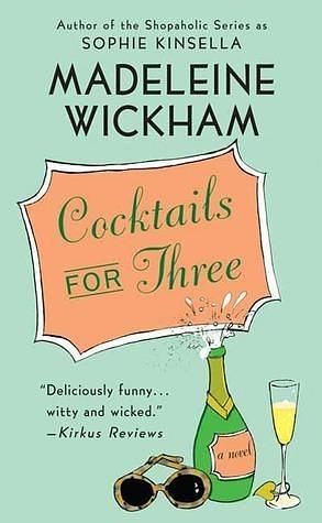 Cocktails for Three: A Novel by Madeleine Wickham, Madeleine Wickham