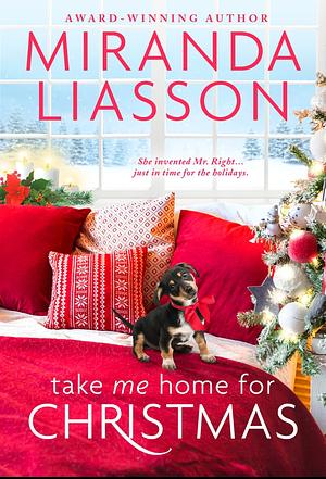 Take Me Home For Christmas  by Miranda Liasson