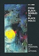 From Black-Scholes to Black Holes: New Frontiers in Options, Volume 10 by Peter Field