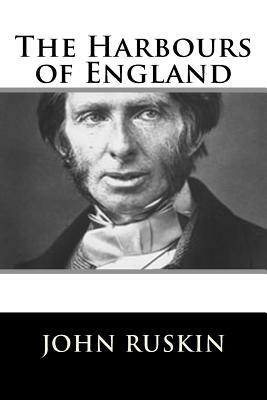 The Harbours of England by John Ruskin