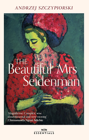 The Beautiful Mrs. Seidenman by Andrzej Szczypiorski