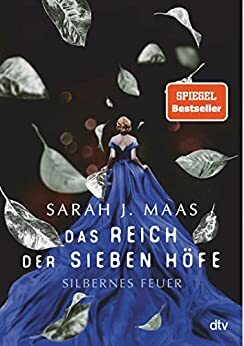 Das Reich der sieben Höfe - Silbernes Feuer by Sarah J. Maas