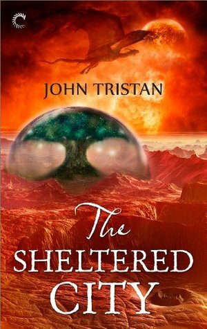 The Sheltered City by John Tristan