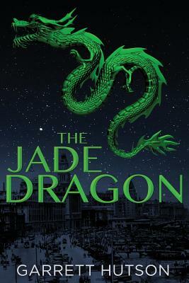 The Jade Dragon by Garrett Hutson