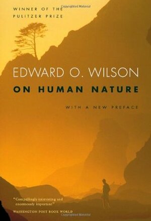 On Human Nature by Edward O. Wilson