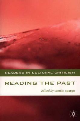 Reading the Past: Literature and History by Tamsin Spargo