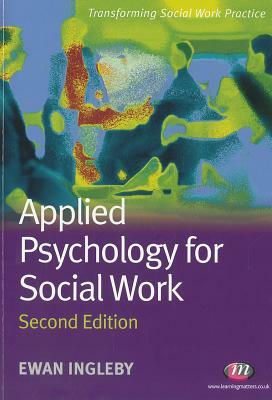 Applied Psychology for Social Work by Ewan Ingleby