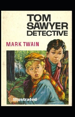 Tom Sawyer, Detective Illustrated by Mark Twain