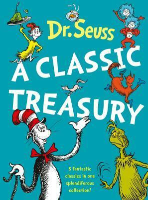 A Classic Treasury by Dr. Seuss