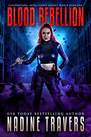 Blood Rebellion by Nadine Travers